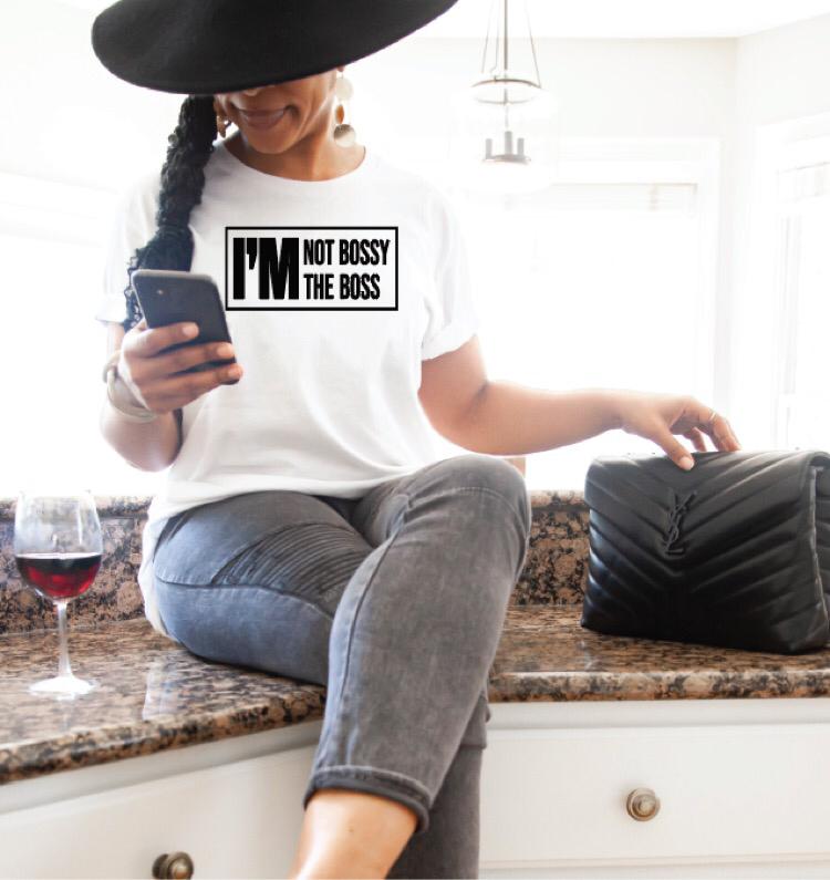 I'm Not Bossy, I'm the Boss t-shirts
