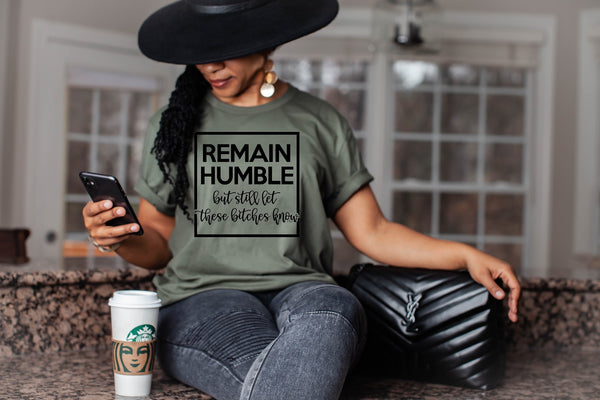 Remain Humble t-shirts